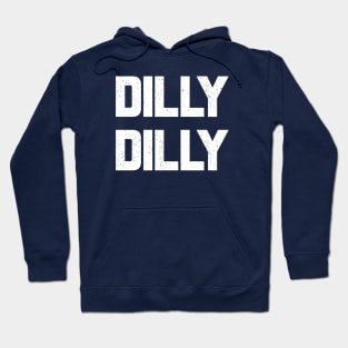 Dilly Dilly Hoodie